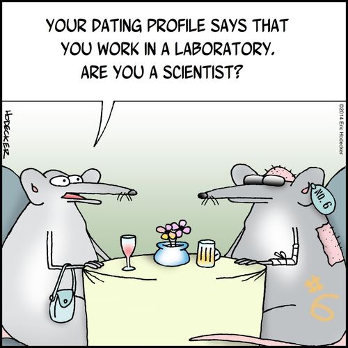 "Your dating profile says that you work in a laboratory. Are you a scientist?"