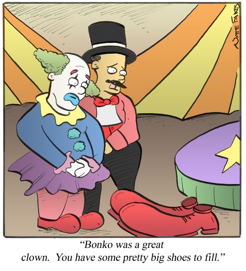 '...You have some pretty big shoes to fill.'