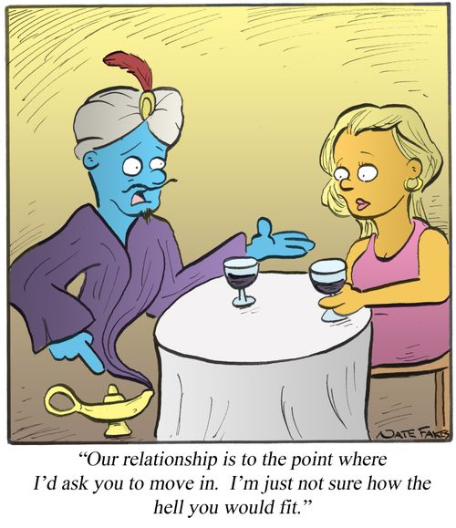 'Our relationship is to the point where I'd ask you to move in. I'm just not sure how the hell you would fit.'