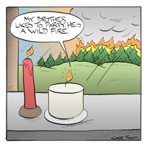 "My brother likes to party. He's a wild fire."