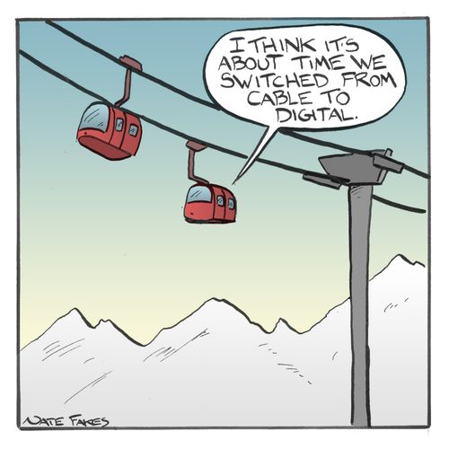 "I think it's about time we switched from cable to digital."