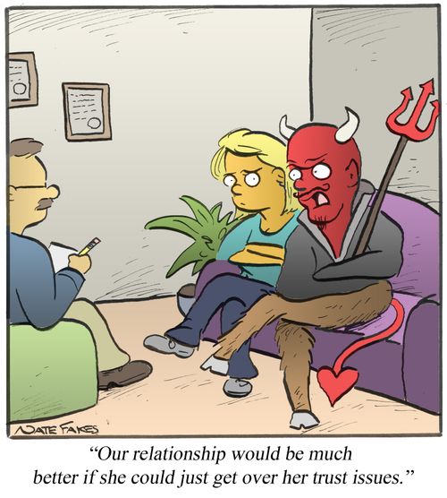 "Our relationship would be much better if she could just get over her trust issues."