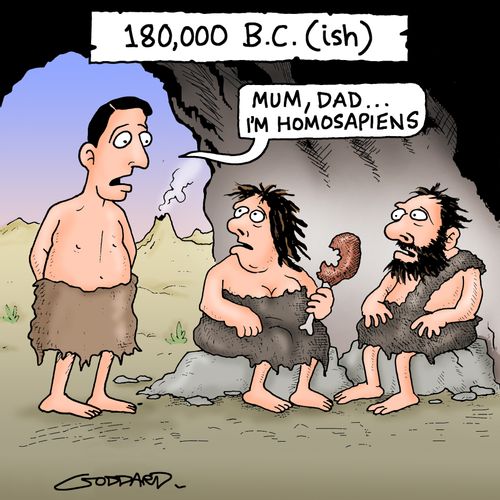 "Mum, dad . . . I'm Homosapiens."