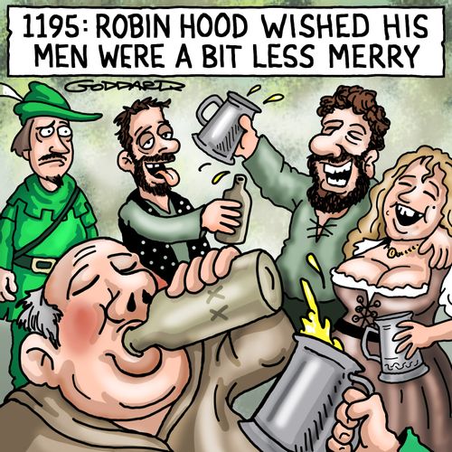 Robin Hood wished his men were a bit less merry.