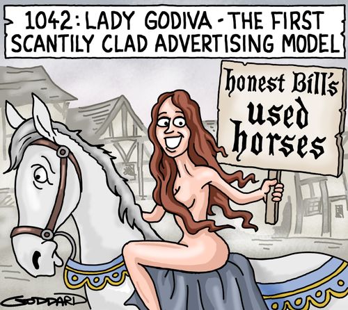 Lady Godiva - the first scantily clad advertising model.
