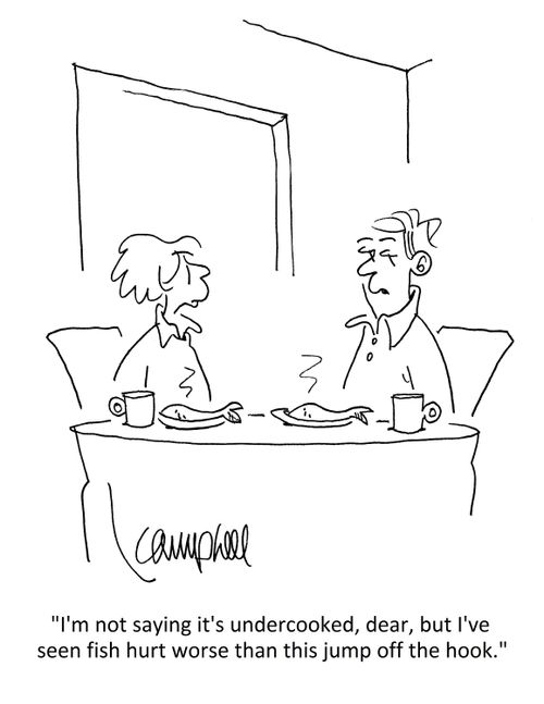 "I'm not saying it's undercooked, dear, but I've seen fish hurt worse than this jump off the hook."
