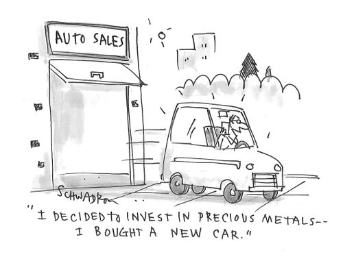"I decided to invest in precious metals - I bought a new car."