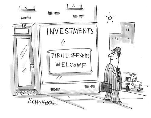 Investments: thrill-seekers welcome.