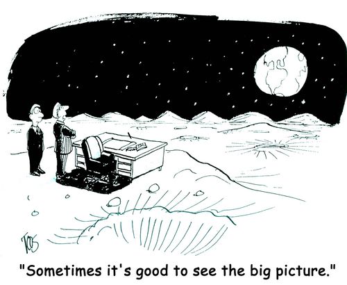 'Sometimes it's good to see the big picture.'