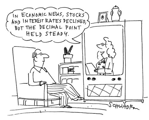 'In economic news, stocks and interest rates declined, but the decimal point stayed steady.'