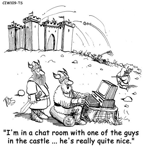'I'm in a chat room with one oof the guys in the castle... he's really quite nice.'