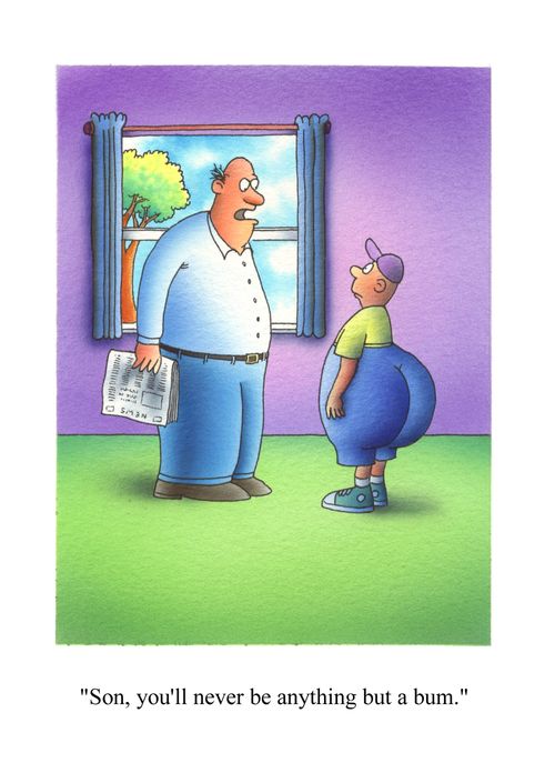 'Son, you'll never be anything but a bum.'