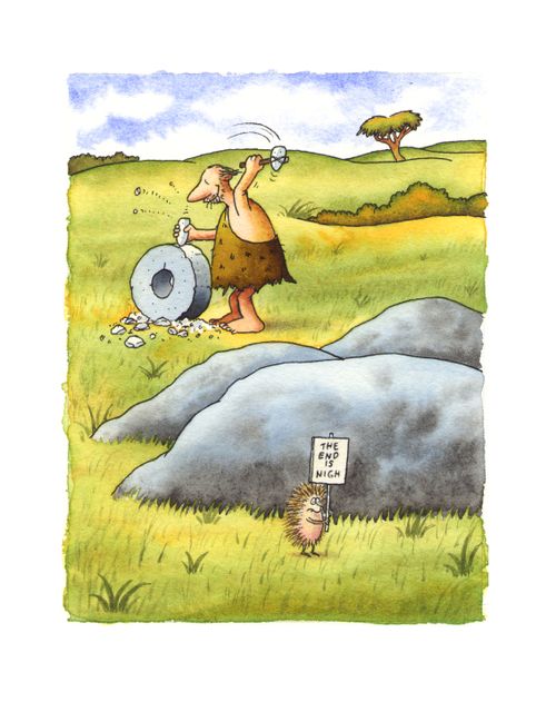 Hedgehog holding sign saying 'the end is nigh' as man invents the wheel.