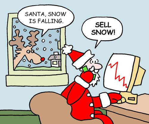 "Santa, snow is falling."  "Sell snow!" 