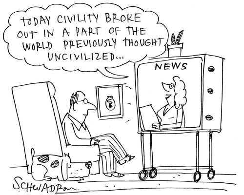 'Today civility broke out in a part of the world previously thought uncivilized...'