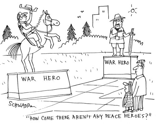 'How come there aren't any peace heroes?'