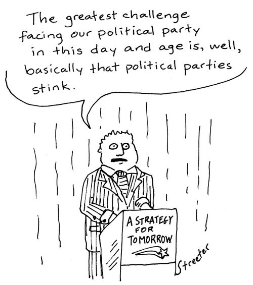"The greatest challenge facing our political party in this day and age is, well, basically that political parties stink."