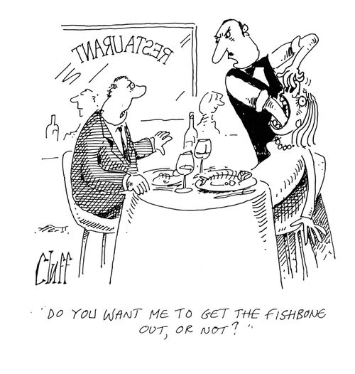 'Do you want me to get the fish bone out, or not?'