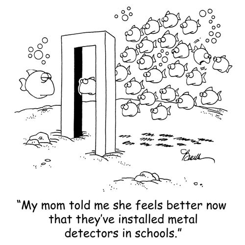 'My mom told me she feels better now that they've installed metal detectors in schools.'