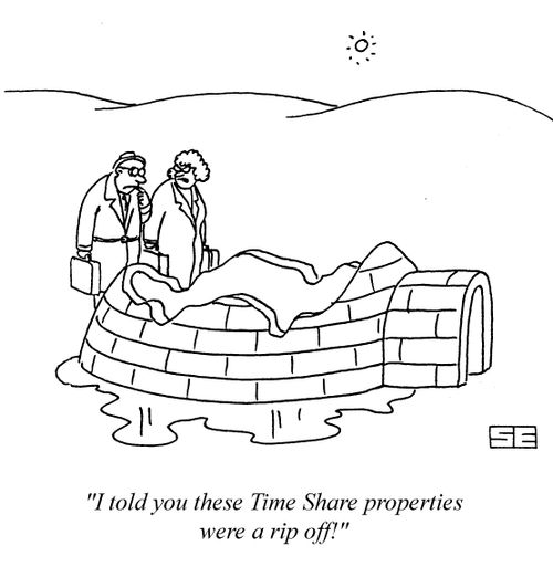 'I told you these Time Share properties were a rip off!'