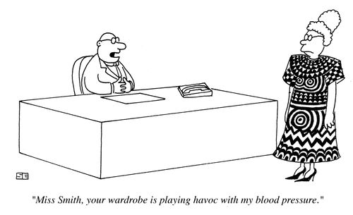 'Miss Smith, your wardrobe is playing havoc with my blood pressure.'