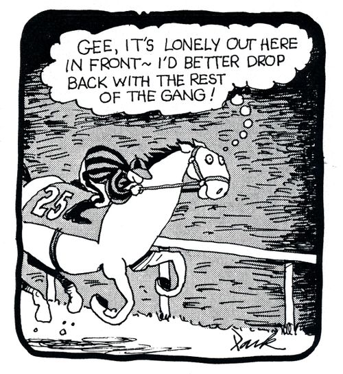 'Gee, it's lonely out here in front, I'd better drop back with the rest of the gang.'