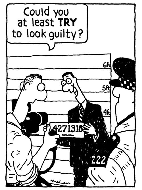 'Could you try to look guilty, please?'