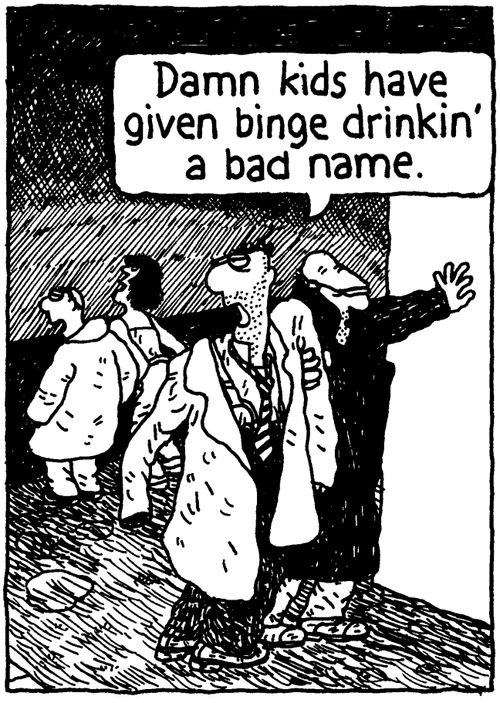 'Damn kids have given binge drinkin' a bad name.'