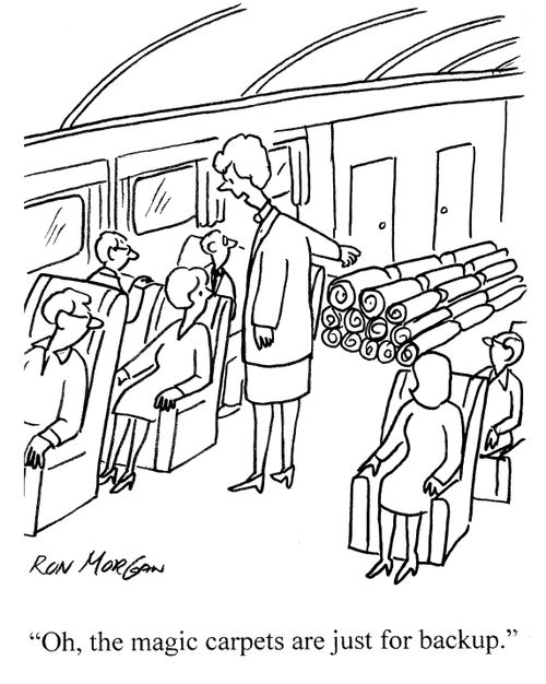 'Oh, the magic carpets are just for backup.'