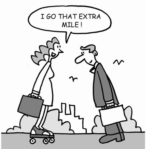 "I go that extra mile!"