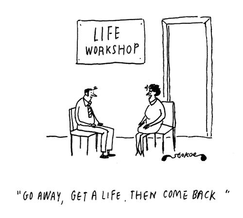 'Go away, get a life then come back'