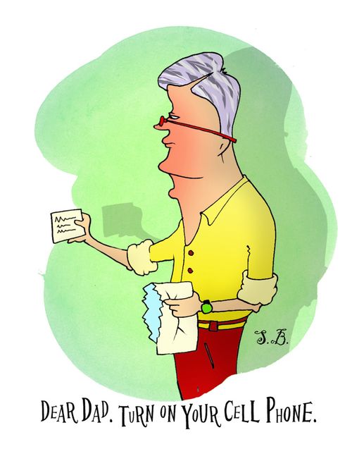 Dear Dad. Turn on your cell phone.