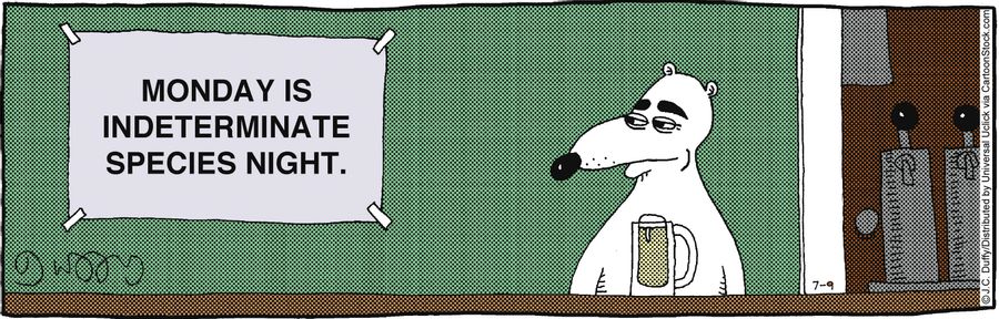 Monday is indeterminate species night.