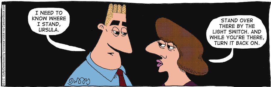 'I need to know where I stand, Ursula.'