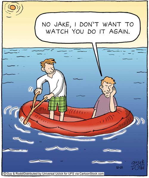 'No Jake, I don't want to watch you do it again.'