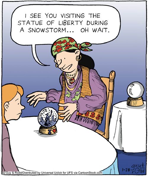 'I see you visiting the statue of liberty during a snowstorm... Oh wait.'