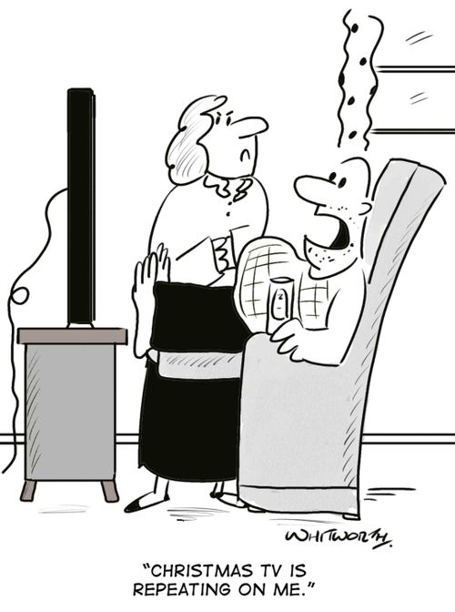 'Christmas TV is repeating on me.'