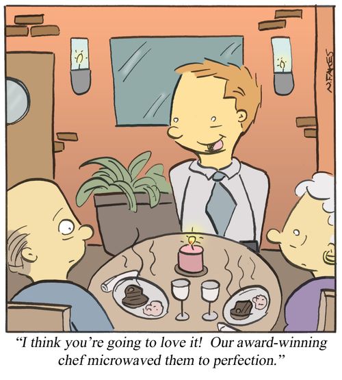 'I think you're going to love it! Our award-winning chef microwaved them to perfection.'