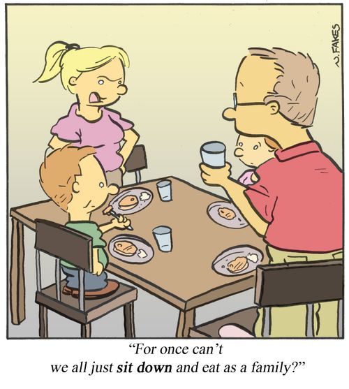 'For once can't we all just sit down and eat as a family?'