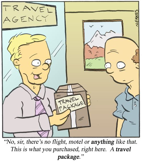 'No, sir, there's no flight, motel or anything like that. This is what you purchased, right here. A travel package.'