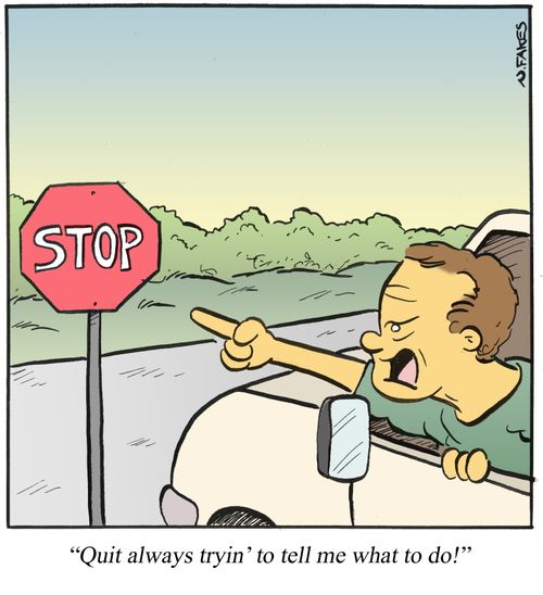'Quit always tryin' to tell me what to do!'