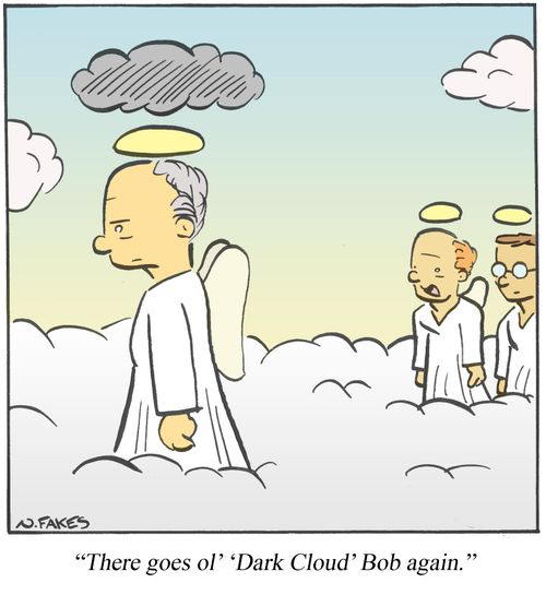 'There goes ol' 'Dark Cloud' Bob again.'