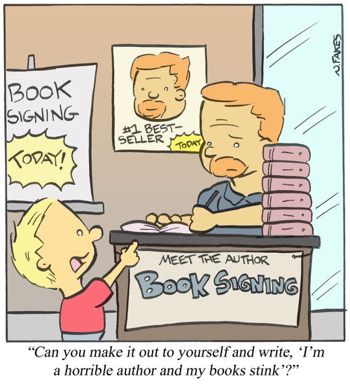 'Can you make it out to yourself and write, 'I'm a horrible author and my book stinks'?'
