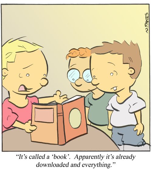 'It's called a 'book'.  Apparently it's already downloaded and everything.'