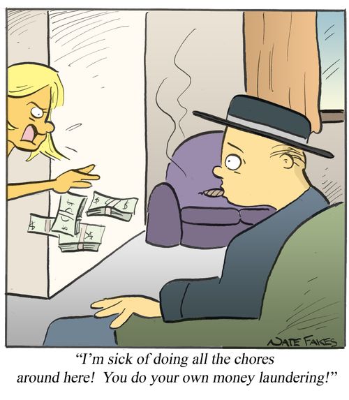 '...You do your own money laundering!'