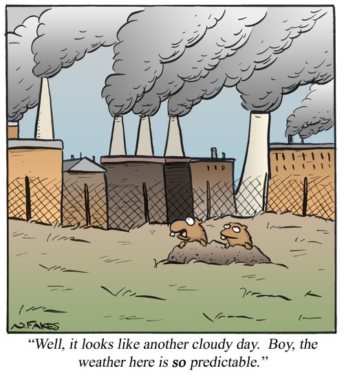 'Well, it looks like another cloudy day. Boy, the weather here is so predictable.'