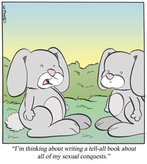 'I'm thinking about writing a tell-all book about all of my sexual conquests.'