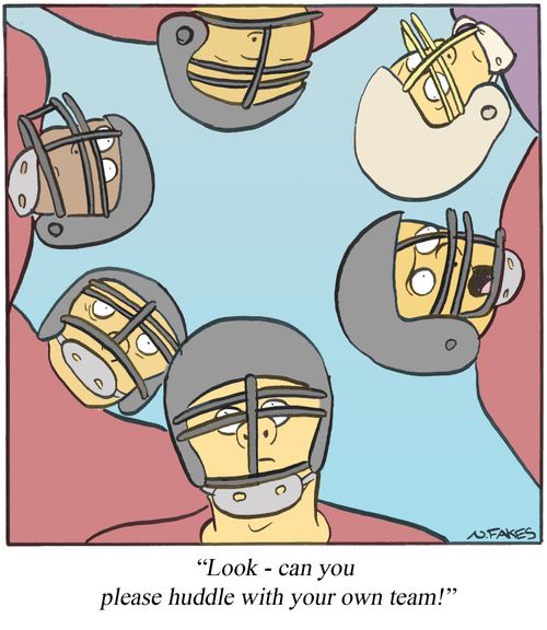 'Look - can you please huddle with your own team!'