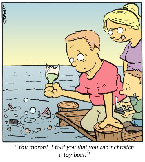 '...I told you that you can't christen a toy boat!'