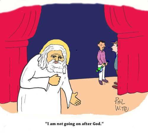 "I am not going on after God."